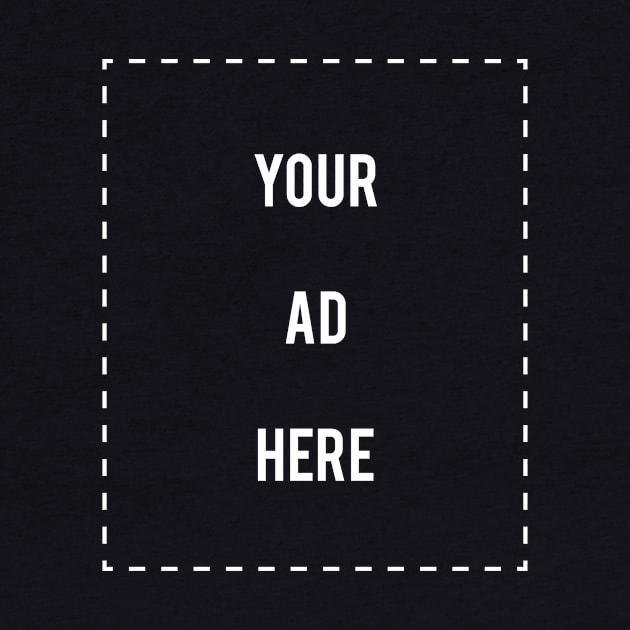 Your Ad Here (v1) by bluerockproducts